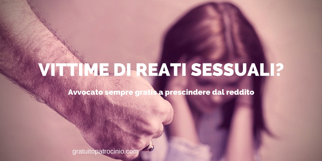 AVVOCATO SEMPRE GRATIS PER LE VITTIME DI REATI SESSUALI