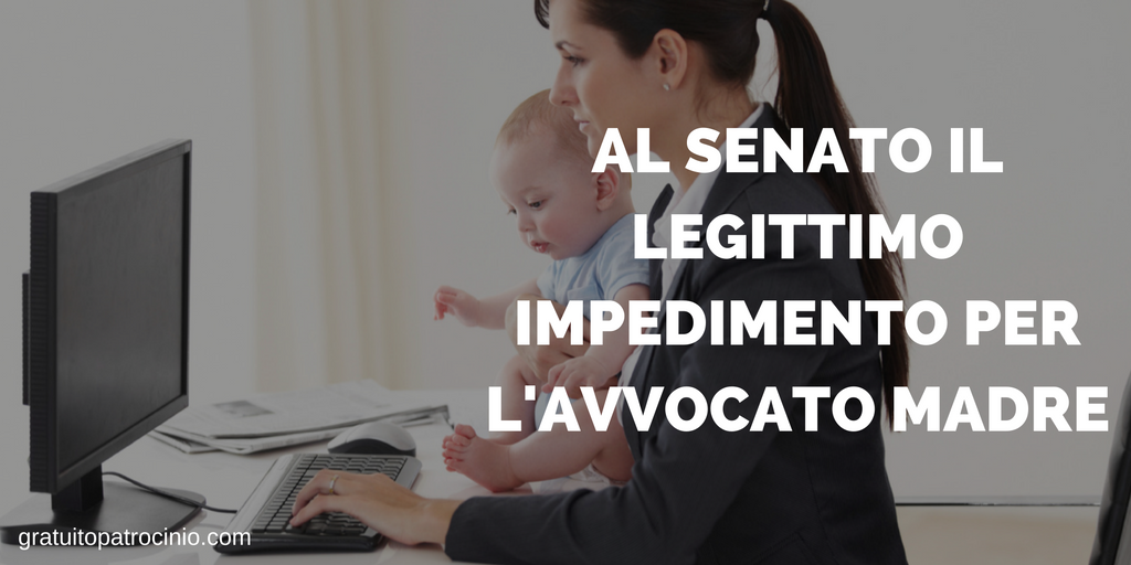 LEGITTIMO IMPEDIMENTO NEL GRATUITO PATROCINIO