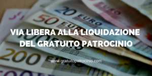 CONFERMATA LIQUIDAZIONE GRATUITO PATROCINIO