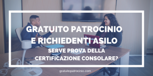 GRATUITO PATROCINIO SERVE PROVA CERTIFICAZIONE CONSOLARE