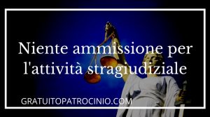 GRATUITO PATROCINIO noammissione per stragiudiziale