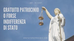 GRATUITO PATROCINIO o forse indifferenza di stato