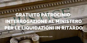 INTERROGAZIONE LIQUIDAZIONI GRATUITO PATROCINIO.png