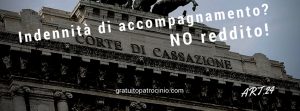 Cassazione, gratuito patrocinio e indennità di accompagnamento