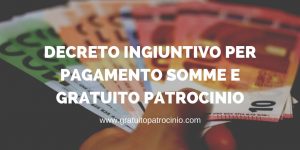 Decreto ingiuntivo e gratuito patrocinio