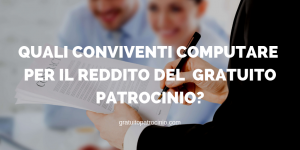 quali conviventi computare per il reddito del gratuito patrocinio